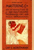 Mastering C++: An Introduction to C++ and Object-Oriented Programming for C and Pascal Programmers 0471522570 Book Cover