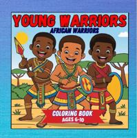 Young Warriors: African Warriors Coloring Book 1965772900 Book Cover