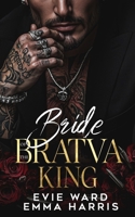 Bride of the Bratva King- Extended Edition: A Dark Bratva Auctioned Bride Romance- with Exclusive Content (Blood & Bride Series) B0FY1Y6KL5 Book Cover