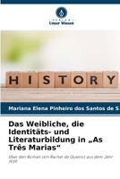 Das Weibliche, die Identitäts- und Literaturbildung in "As Três Marias" (German Edition) 6209219535 Book Cover