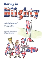 Barmy in Blighty: A Babyboomer's Perspective 1068154012 Book Cover