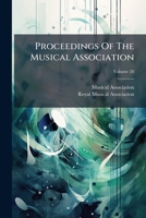 Proceedings Of The Musical Association, Volume 20... 1275094651 Book Cover