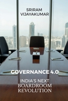 Governance 4.0: India’s Next Boardroom Revolution: From Compliance to Intelligent Oversight - Reinventing Indian Boards for a Digital World B0GYFWYZM6 Book Cover