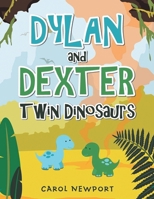 Dylan and Dexter Twin Dinosaurs 1778832482 Book Cover