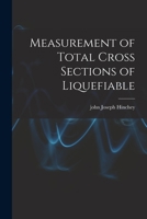 Measurement of Total Cross Sections of Liquefiable 1015021166 Book Cover