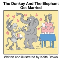 The Donkey And The Elephant Get Married B089CN7VMT Book Cover