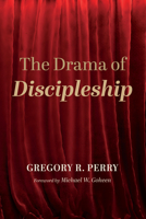 The Drama of Discipleship 1666704156 Book Cover