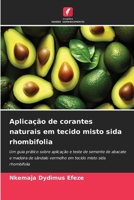 Aplicação de corantes naturais em tecido misto sida rhombifolia (Portuguese Edition) 6207619013 Book Cover