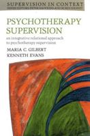 Psychotherapy Supervision: An Integrative Rational Approach to Psychotherapy Supervision (Supervision in Context) 0335201385 Book Cover