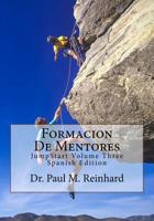 Formacion De Mentores: JumpStart Volume Three Spanish Edition 0692116265 Book Cover