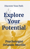 Explore Your Potential: Discover Your Path B0DZV6NJJN Book Cover