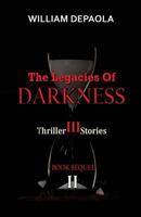 The Legacies of Darkness II: horror, thriller 1502783649 Book Cover