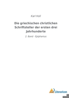 Die griechischen christlichen Schriftsteller der ersten drei Jahrhunderte: 2. Band - Epiphanius 396506696X Book Cover