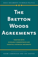 The Bretton Woods Agreements: Together with Scholarly Commentaries and Essential Historical Documents 0300236794 Book Cover