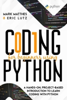 CODING FOR BEGINNERS USING PYTHON: CODING FOR BEGINNERS USING PYTHON B08F6CG954 Book Cover