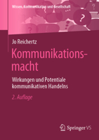 Kommunikationsmacht: Was Ist Kommunikation Und Was Vermag Sie? Und Weshalb Vermag Sie Das? 3658316349 Book Cover