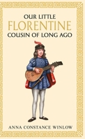 Our Little Florentine Cousin of Long Ago 176183049X Book Cover