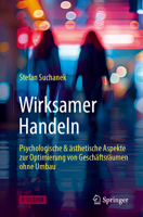 Wirksamer Handeln: Psychologische & Ästhetische Aspekte Zur Optimierung Von Geschäftsräumen Ohne Umbau 3662705524 Book Cover