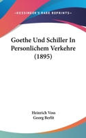 Goethe Und Schiller In Personlichem Verkehre (1895) 3741121436 Book Cover