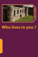 Who lives in you ?: Revised edition 1727398262 Book Cover