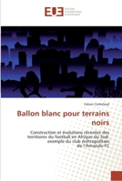 Ballon Blanc Pour Terrains Noirs 6131551316 Book Cover