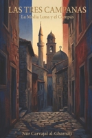 Las Tres Campanas: La Media Luna y el Compás (Spanish Edition) B0H1PKB2V8 Book Cover