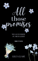All those promises: Wie auch immer du mich liebst (German Edition) 376933812X Book Cover