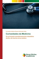 Curiosidades da Medicina: Os principais questionamentos debatidos dentro da imensa área médica 620280498X Book Cover