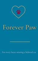 Forever Paw: For every heart missing a beloved cat B0H8FCQZWG Book Cover