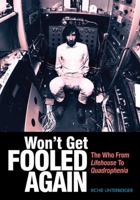 Won't Get Fooled Again: The Who from Lifehouse to Quadrophenia 1906002355 Book Cover