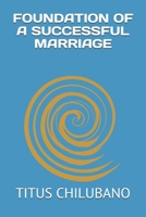 Foundation of a Successful Marriage B08TZ9M194 Book Cover