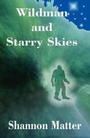 Wildman and Starry Skies 1462643922 Book Cover