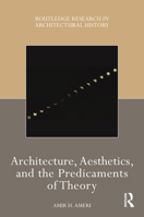Architecture, Aesthetics, and the Predicaments of Theory 1032008016 Book Cover