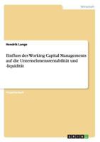 Einfluss des Working Capital Managements auf die Unternehmensrentabilit�t und -liquidit�t 3668156298 Book Cover