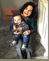 Gramma Loves YOU ! B08K4NV9YT Book Cover