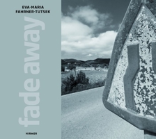 Eva-Maria Fahrner-Tutsek: Fade Away 3777442798 Book Cover