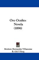 Oro Oculto: Novela 1104148382 Book Cover