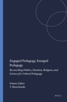 Engaged Pedagogy, Enraged Pedagogy: Reconciling Politics, Emotion, Religion, and Science for Critical Pedagogy 9460914462 Book Cover
