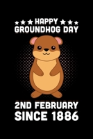 Happy Groundhog Day 2nd February Since 1886: Groundhog Day Notebook Funny Woodchuck Sayings Forecasting Journal February 2 Holiday Mini Notepad Gift College Ruled (6x9) 1674242808 Book Cover