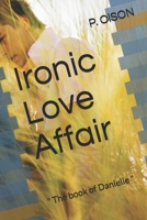 Ironic Love Affair: The book of Danielle B08FP5NQM5 Book Cover