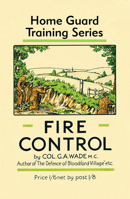 Fire Control: Home Guard Training Series 1913013499 Book Cover