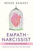 Empath Vs Narcissist: Two Manuscripts in One Book: Healing From Narcissistic Abuse & The Intuitive Empath 1091810427 Book Cover