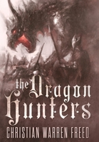 The Dragon Hunters (The Histories of Malweir) 1734907533 Book Cover