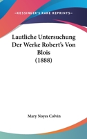 Lautliche Untersuchung Der Werke Robert's Von Blois 3741189677 Book Cover