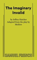 The Imaginary Invalid 0573712484 Book Cover