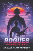 Rogues: Airstrike (The Rogues Saga) B0FLXJ82NV Book Cover