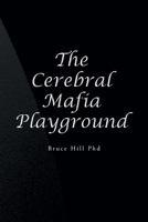 The Cerebral Mafia Playground B0F9R1XJ17 Book Cover