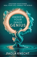 Awaken Your Inner Genie: Discover Your Power, Heal Your Life, Change The World B0FQ1NCXCP Book Cover