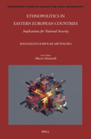Ethnopolitics in Eastern European Countries: Implications for National Security (International Studies in Sociology and Social Anthropology) 9004747338 Book Cover