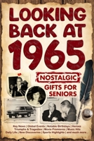 Looking Back at 1965: A Nostalgic Gift for Seniors – The Perfect Birthday, Anniversary, or Special Occasion Present for Mom, Dad, Grandparents, and Friends B0FCCZYQQJ Book Cover